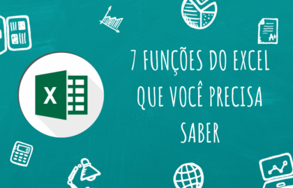 7 funções do Excel que você precisa saber