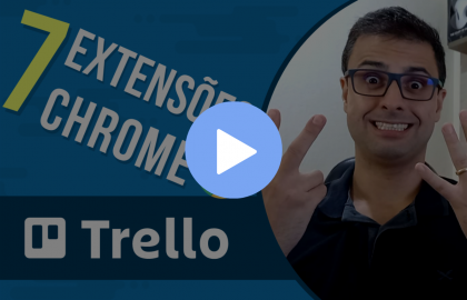 7 tops extensões chrome para o Trello